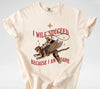 I Will Succeed Because I Am Insane Shirt – Funny Cowgirl Tiger Graphic Tee