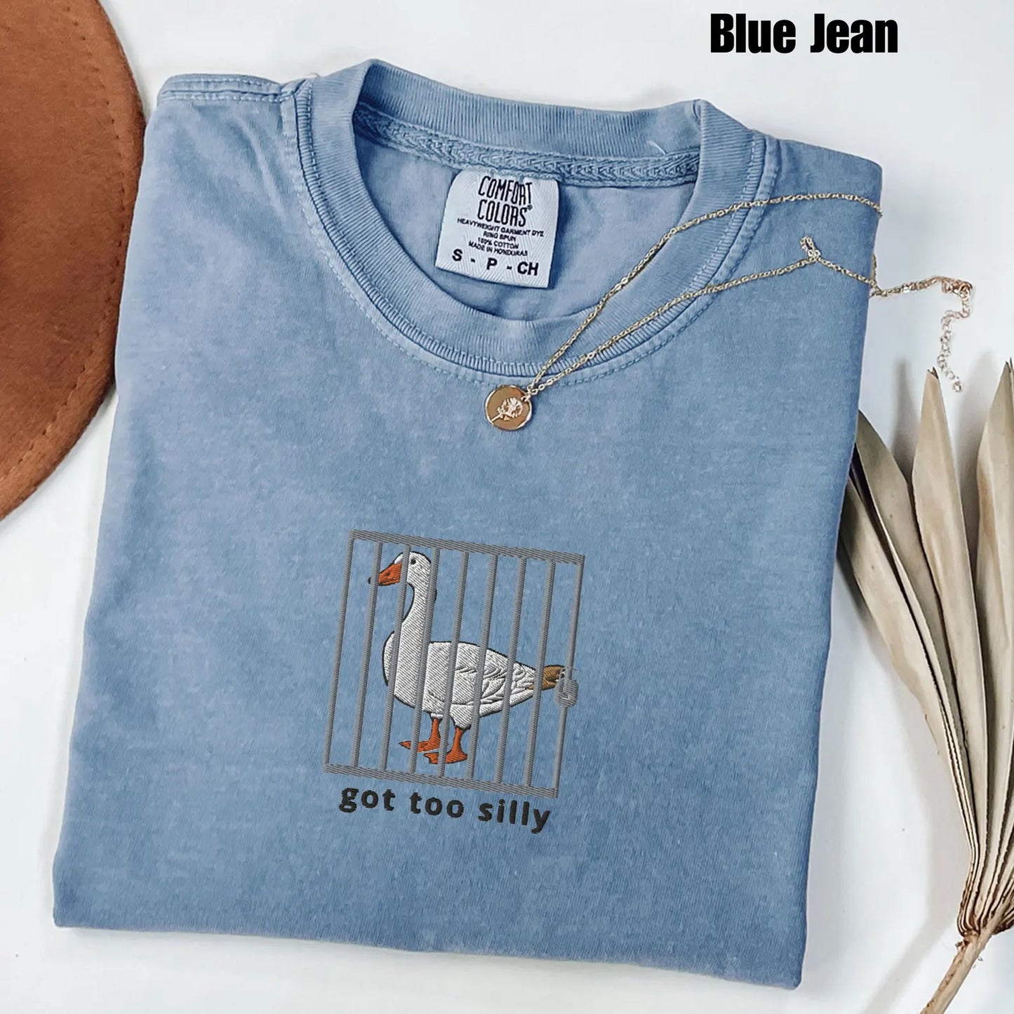 Got Too Silly Goose Embroidered Shirt – Funny Goose Comfort Tee