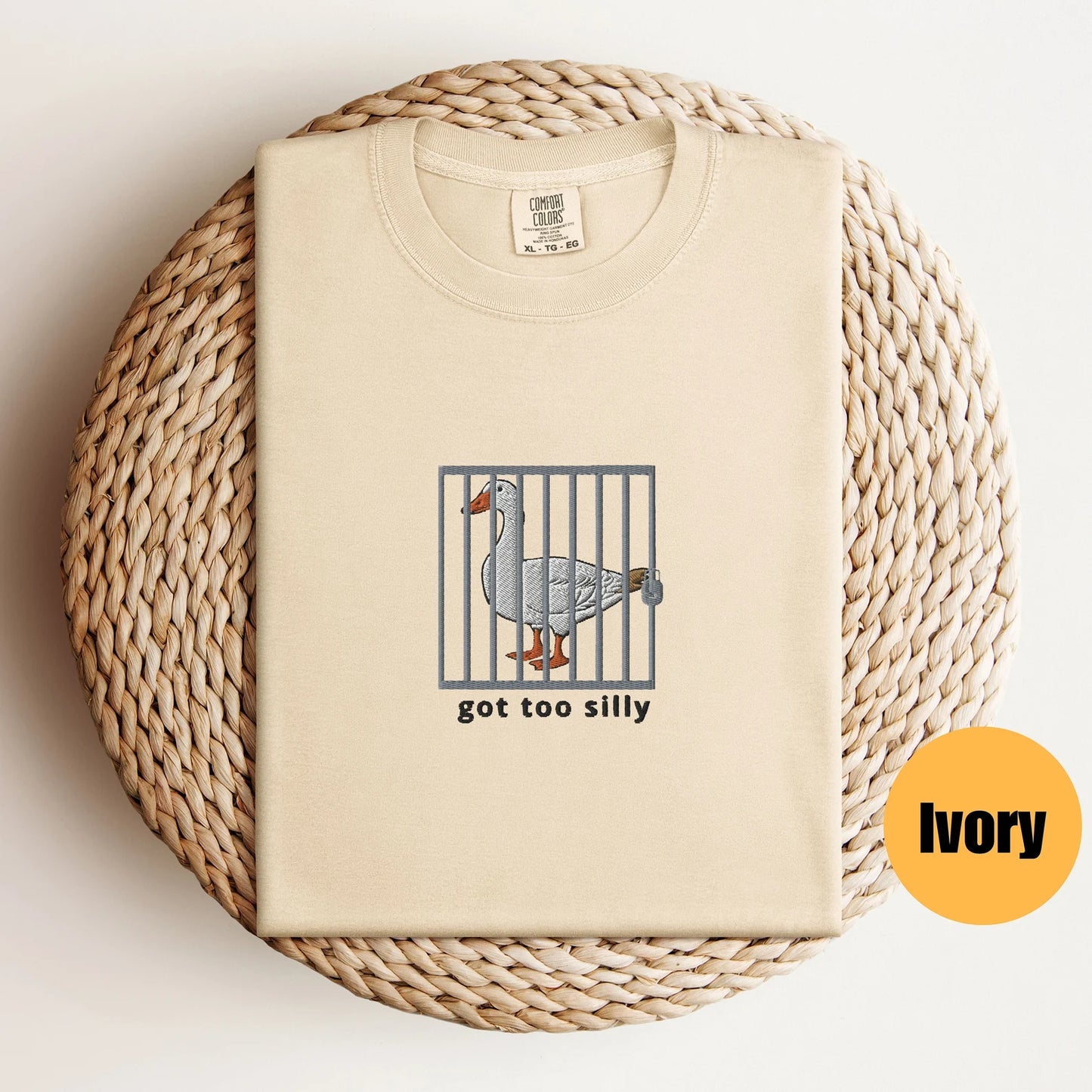 Got Too Silly Goose Embroidered Shirt – Funny Goose Comfort Tee